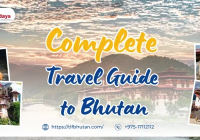 Complete Travel Guide to Bhutan